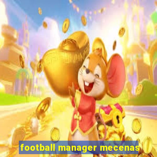 football manager mecenas